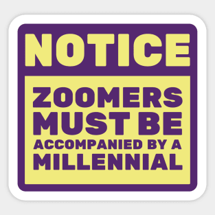 Zoomers Must Be Accompanied by a Millennial Sticker